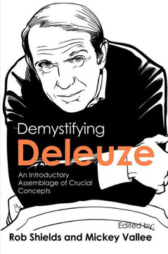 Demystifying Deleuze: An Introductory Assemblage of Crucial Concepts