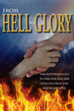From Hell to Glory From Hell to Glory