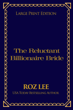 The Reluctant Billionaire Bride: Large Print Edition