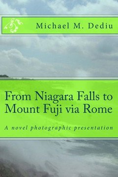 From Niagara Falls to Mount Fuji via Rome: A novel photographic presentation