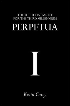 Perpetua: The Third Testament For The Third Millennium Perpetua: The Third Testament For The Third Millennium