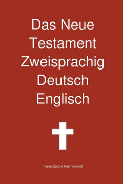 Das Neue Testament Zweisprachig, Deutsch - Englisch