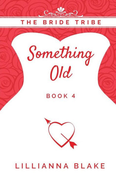 Something Old (The Bride Tribe) Something Old (The Bride Tribe)