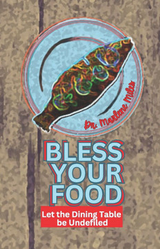 Bless Your Food: Let the Dining Table be Undefiled