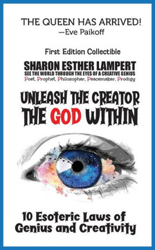 Unleash the Creator The God Within - 5 Star Reviews: 10 Esoteric Laws of Genius and Creativity - A Gift of Genius