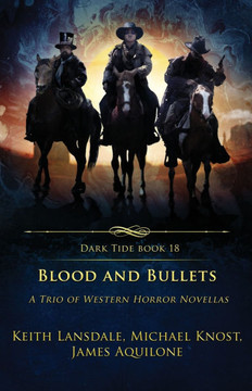 Blood and Bullets: A Trio of Western Horror Novellas