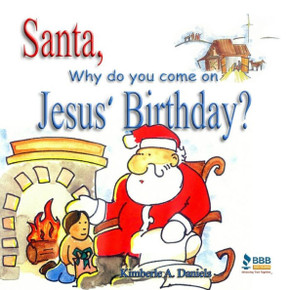 Santa, Why do you come on Jesus' Birthday?