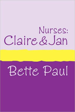Nurses: Claire's Conquests and Jan's Journey
