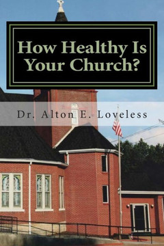 How Healthy Is Your Church? How Healthy Is Your Church?