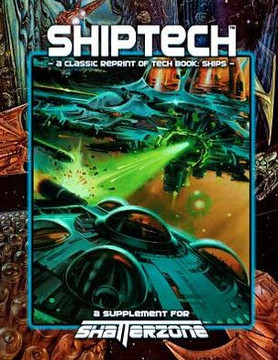 ShipTech (Classic Reprint of Tech Book: Ships): A Supplement for Shatterzone