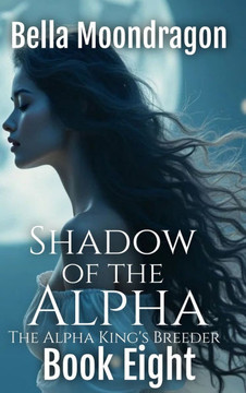 Shadow of the Alpha: The Alpha King's Breeder Book 8