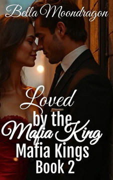 Loved by the Mafia Kings: Mafia Kings Book 2
