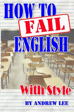 How To Fail English With Style