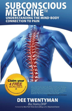 Subconscious Medicine: Understanding the Mind-Body Connection to Pain