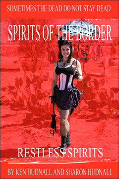Spirits of the Border: Restless Spirits Spirits of the Border: Restless Spirits