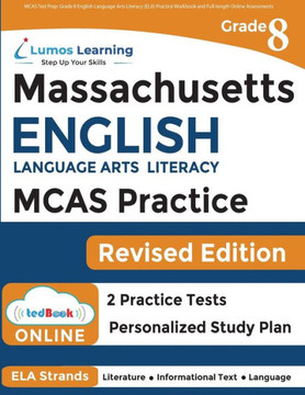 MCAS Test Prep: Grade 8 English Language Arts Literacy (ELA) Practice Workbook and Full-length Online Assessments: Next Generation Mas