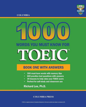 Columbia 1000 Words You Must Know for TOEIC: Book One with Answers