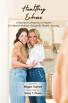 Healthy Echoes: A Mother's Influence on Health. A 3-month Mother-Daughter Health Journey