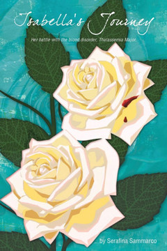 Isabella's Journey: Her Battle with the Blood Disorder, Thalassemia Major