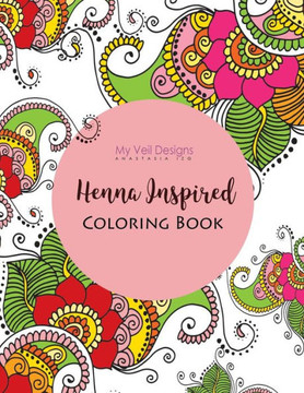 Henna Inspired Art And Coloring Book: Do It Yourself