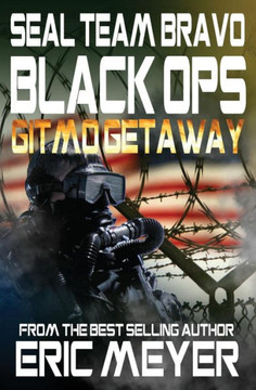 Seal Team Bravo: Black Ops - Gitmo Getaway