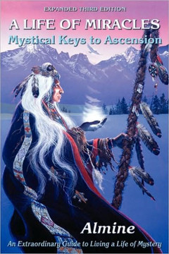 Life of Miracles: Mystical Keys to Ascension (3rd Edition)