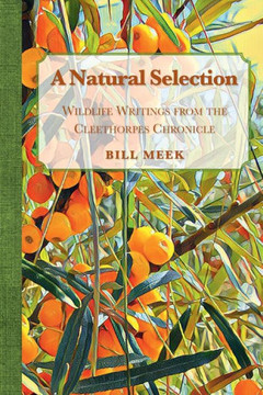 A Natural Selection: Wildlife Writings from the Cleethorpes Chronicle