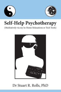 Self-Help Psychotherapy: Meditatively via my In-Home Relaxations or Tech Tools