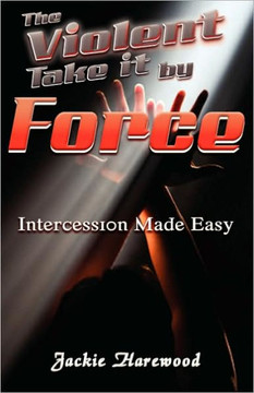 The Violent Take It by Force The Violent Take It by Force