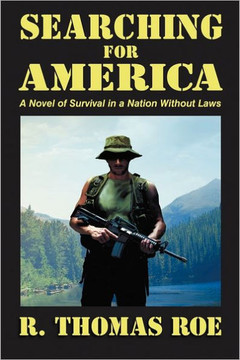 Searching for America: A Novel of Survival in a Nation Without Laws