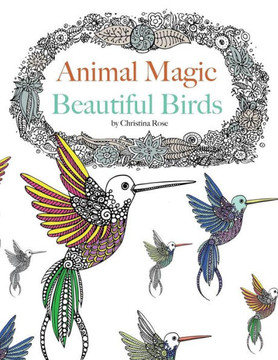Animal Magic: Beautiful Birds. Anti-Stress Animal Art Therapy