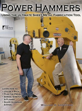 Power Hammers: Using the Ultimate Sheet Metal Fabrication Tool Power Hammers: Using the Ultimate Sheet Metal Fabrication Tool