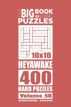 The Big Book Of Logic Puzzles - Heyawake 400 Hard (Volume 58)