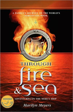 Through Fire and Sea: Adventures on the Mercy Ship