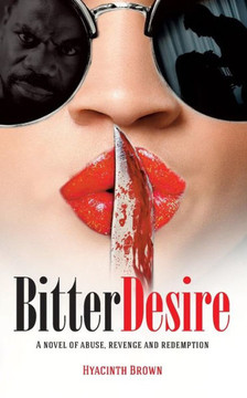 Bitter Desire: A novel of abuse, revenge and redemption