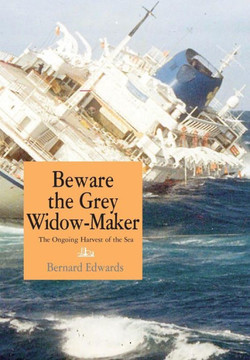 Beware the Grey Widow-Maker: The Ongoing Harvest of the Sea