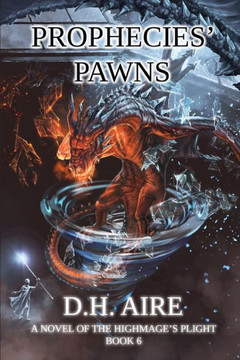 Prophecies' Pawns: A Novel Of The Highmage'S Plight, Book 6