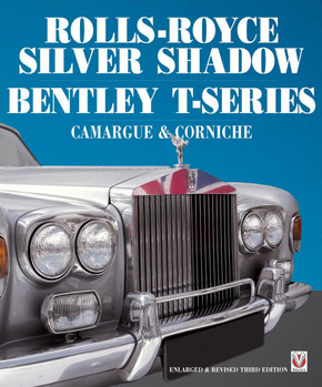 Rolls-Royce Silver Shadow/Bentley T-Series, Camargue & Corniche: Revised & Enlarged Edition