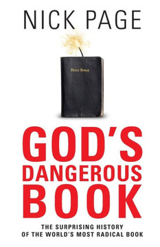 God's Dangerous Book: The Surprising History of the World'd Most Radical Book