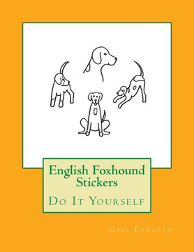 English Foxhound Stickers: Do It Yourself English Foxhound Stickers: Do It Yourself