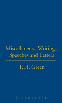 T.H.Green. Miscellaneous Writings,