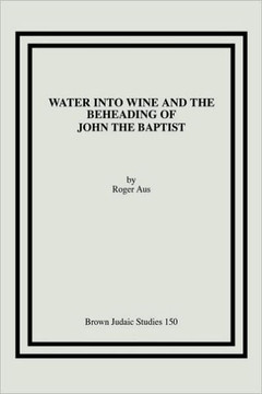 Water into Wine and the Beheading of John the Baptist Water into Wine and the Beheading of John the Baptist