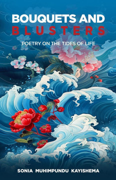 Bouquets and Blusters: Poetry on the Tides of Life