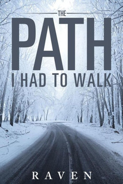 &#65279;The Path I Had To Walk
