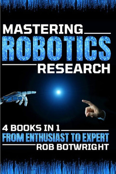 Mastering Robotics Research: From Enthusiast To Expert