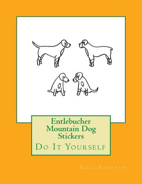Entlebucher Mountain Dog Stickers: Do It Yourself