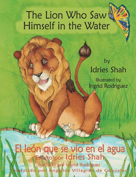 The Lion Who Saw Himself in the Water -- El le?? que se vio en el agua: English-Spanish Edition