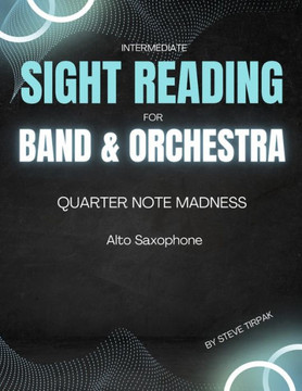 Quarter Note Madness: Alto Saxophone Quarter Note Madness: Alto Saxophone