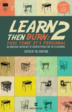 Learn Then Burn 2: This Time It's Personal: Awesome Modern Poems for the Classroom