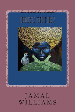 House on Fire (Jamal's Body of Plays) House on Fire (Jamal's Body of Plays)